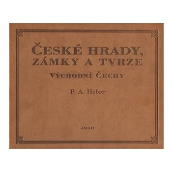 České hrady, zámky a tvrze V. - Franz Alexander Heber