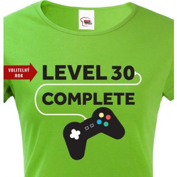 Dámské tričko k narozeninám Level 30 complete zelená