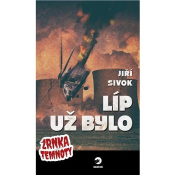 Líp už bylo - Zrnka temnoty 6 - Jiří Sivok