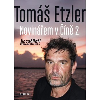 Novinářem v Číně 2 - Tomáš Etzler, Lucie Tenney