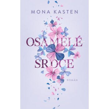 Osamělé srdce - Mona Kasten