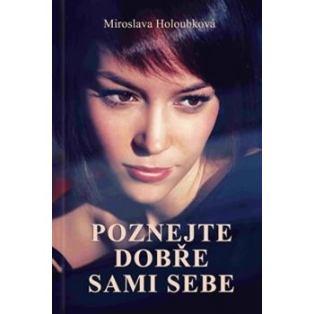 Poznejte dobře sami sebe - Miroslava Holoubková