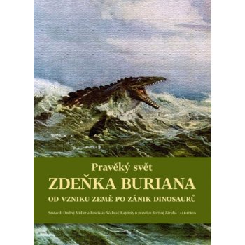 Pravěký svět Zdeňka Buriana - Kniha 1 - Ondřej Müller