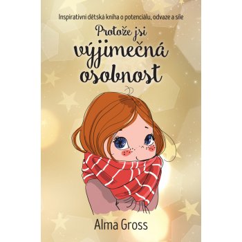 Protože jsi výjimečná osobnost - Alma Grossová