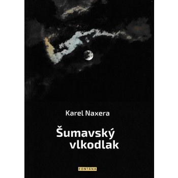 Šumavský vlkodlak - Karel Naxera