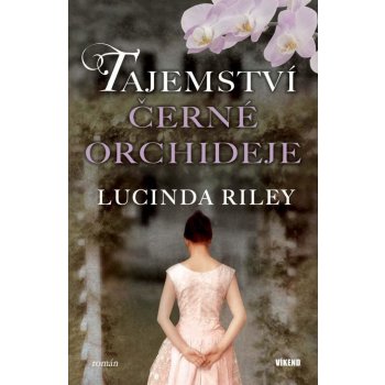 Tajemství černé orchideje - Lucinda Riley