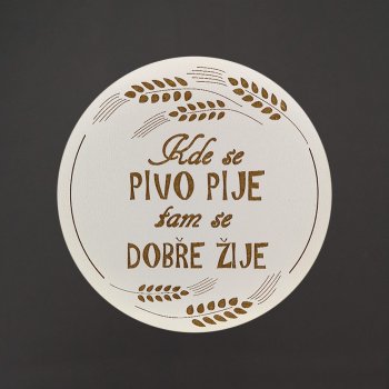 Amadea Dřevěný podtácek kulatý Pivo text kde se pivo pije tam se dobře žije pr. 10,5cm