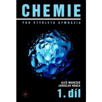 CHEMIE PRO ČTYŘLETÁ GYMNÁZIA 1.DÍL - Mareček A.,Honza J.