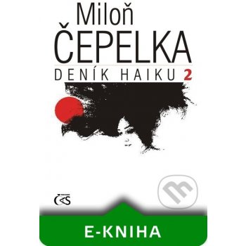 Deník haiku 2 - Miloň Čepelka