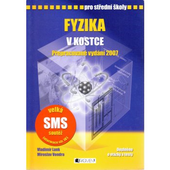 Fyzika v kostce pro SŠ - přepracované vydání 2007 - Lank V.,Vondra M.