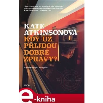 Kdy už přijdou dobré zprávy? - Kate Atkinsonová