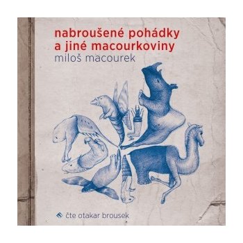 Nabroušené pohádky a jiné macourkoviny - Macourek - Brousek Otakar