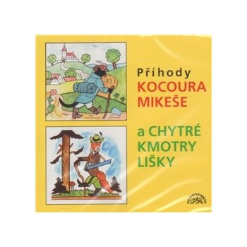 O kocourovi Mikešovi a Chytré kmotry lišky - Josef Lada, Jiřina Jirásková, Jaroslav Kepka, Alena Vránová