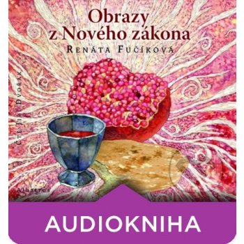 Obrazy z Nového zákona - Fučíková Renáta