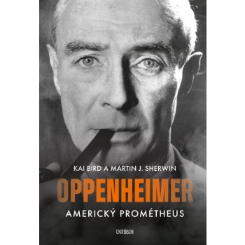 Oppenheimer – Americký Prométheus - Kai Bird, Martin J. Sherwin