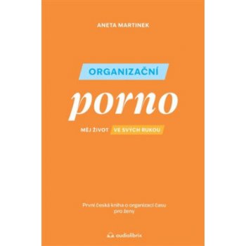 Organizační porno - Měj život ve svých rukou