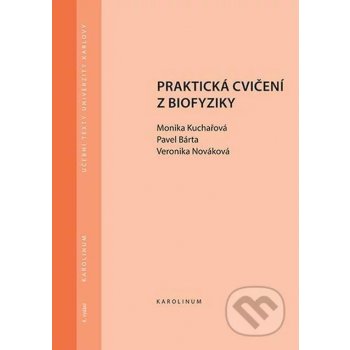 Praktická cvičení z biofyziky - Monika Kuchařová, Petr Rejchrt, Stanislav Ďoubal