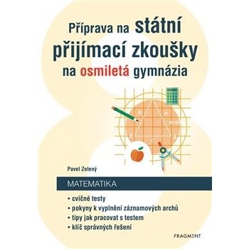 Příprava na státní přijímací zkoušky na osmiletá gymnázia - Matematika - Pavel Zelený