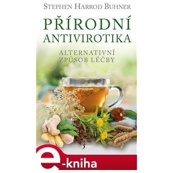 Přírodní antivirotika - Stephen Harrod Buhner