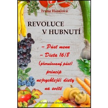 REVOLUCE V HUBNUTÍ - Ivana Hasalová