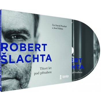 Robert Šlachta - Třicet let pod přísahou - Josef Klíma, Robert Šlachta