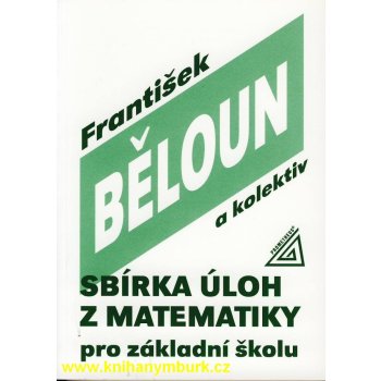 Sbírka úloh z matematiky pro základní školu - František Běloun