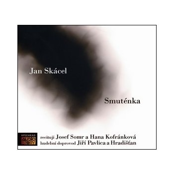 Smuténka - Jiří Pavlica, Josef Somr, Hana Kofránková, Jan Skácel