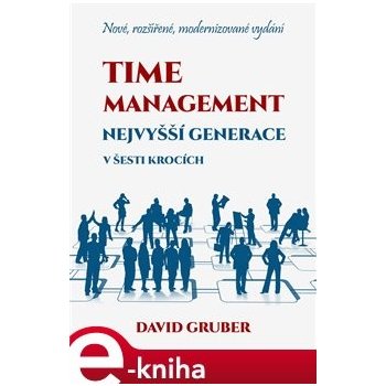 Time management nejvyšší generace v šesti krocích - David Gruber