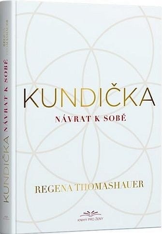 Recenze Kundička / Návrat k sobě - Regena Thomashauer