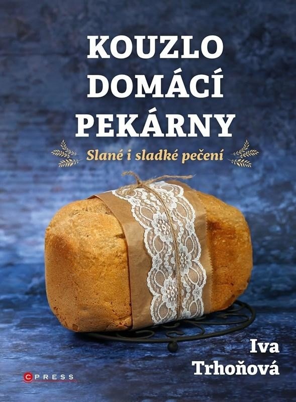 Recenze Kouzlo domácí pekárny - Iva Trhoňová