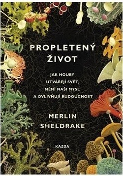 Zkoumání Propletený život - Merlin Sheldrake